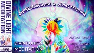 DIVINE MASCULINE & DIVINE FEMININE MEDITATION with VENUSIANS: ASTRAL TRAVEL to SIRIAN LIBRARY!