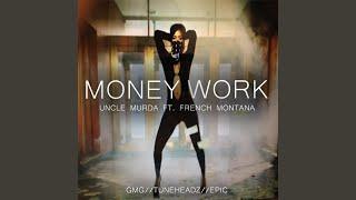 Money Work (Explicit) (feat. French Montana)