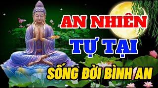 An Nhiên Tự Tại Sống Đời Bình An -Thì Ra Chân Hạnh Phúc Nằm Ngay Trong cõi Lòng Bình Yên Và Sâu Lắng