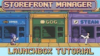 LaunchBox Tutorial - Storefront Manager