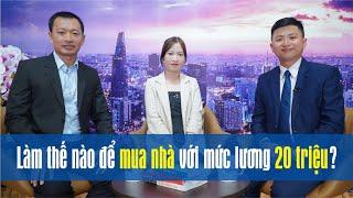 Làm thế nào để mua nhà với mức lương 20 triệu? | CAFELAND