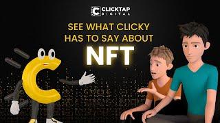 What is NFT? See what Clicktap's Clicky has to say about it!