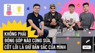 "Chất lượng" là động lực quan trọng nhất để đi đường dài | @FAPTV   | The Creator x YouTube EP05