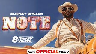 Note (Official Video) - Dilpreet Dhillon | Desi Crew | Mandeep Maavi | Latest Punjabi Songs 2024