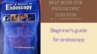 ART AND SCIENCE OF ENDOSCOPY BOOK | BEST BOOK FOR ENDOSCOPY SURGEONS | Dr S. EASWARAMOORTHY