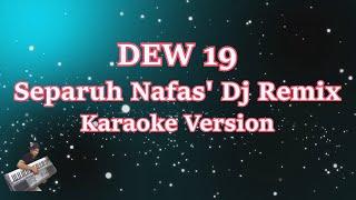 DJ HOUSE MUSIK ORGEN TUNGGAL | DEWA _ SEPARUH NAFAS (KARAOKE HD)