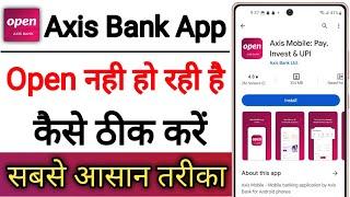 Axis Bank App Open Nhi Ho Rahi Hai !! How To Fix Axis Bank App Opening Problem