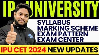 IP University entrance exam Syllabus pattern Marking scheme IPU CET 2024