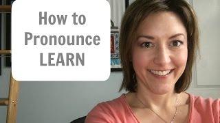 How to Pronounce LEARN /lɜrn/ - American English Pronunciation Lesson