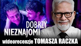 DOBRZY NIEZNAJOMI reż. Andrew Haigh, prod. 2023 - wideorecenzja Tomasza Raczka