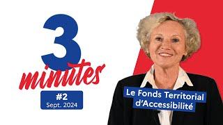 Le 3 Minutes | #2 - Le Fonds territorial d'Accessibilité - Septembre 2024