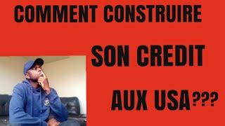 COMMENT CONSTRUIRE SON CREDIT AUX ETATS-UNIS?