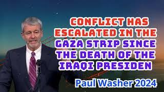 Paul Washer Sermons Conflict Has Escalated In The Gaza Strip Since The Death Of The Iraqi President