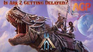 Ark 2 Delayed?