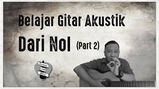 Belajar Gitar Akustik Dari Nol (Part 2)