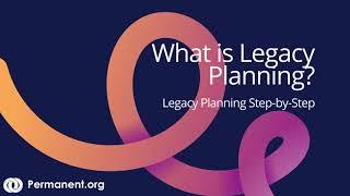 What Is Legacy Planning?