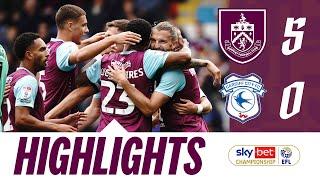 Clarets Hit FIVE In Bluebirds Thumping | HIGHLIGHTS | Burnley v Cardiff City