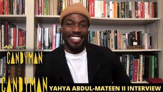 Candyman Interview  -Yahya Abdul Mateen II