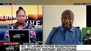 IEC  to launch the National Voter Registration Campaign at tertiary institutions: Sy Mamabolo