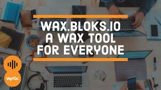 Manage Your WAX Account with wax.bloks.io