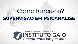 COMO FUNCIONA A "SUPERVISÃO EM PSICANÁLISE" - INSTITUTO GAIO