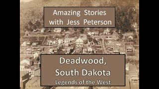Amazing Stories with Jess Peterson - Deadwood, South Dakota