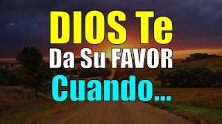 Dios Te da SU FAVOR Cuando...