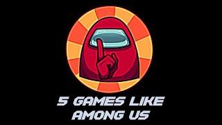 5 Best Games like Among Us