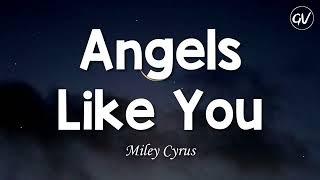 Miley Cyrus - Angels Like You [Lyrics]