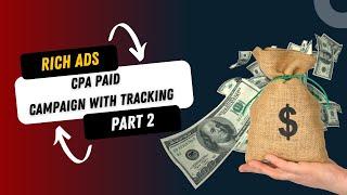 Richads Tracking review [Part 2] | CPA Paid Campaign With Tracking | bemob rich ads setup