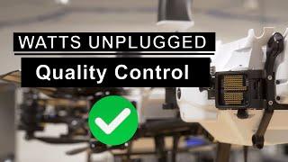 Watts Unplugged | Quality Control