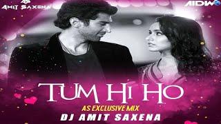 Tum Hi Ho (AS Exclusive Remix 2023) - DJ Amit Saxena Max