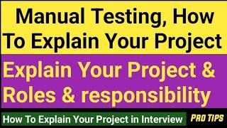 How to Explain Your Project In an Interview |  Manual Testing Project explained in detail | TY