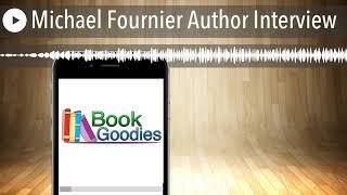 Michael Fournier Author Interview