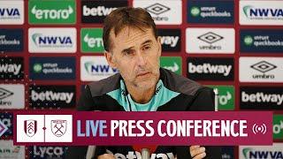 Julen Lopetegui Press-Conference | Fulham v West Ham