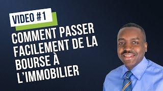 Comment passer facilement de la bourse à l’immobilier, vidéo #1