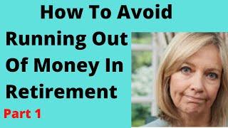 Fear of Running Out of Money in Retirement Part 1