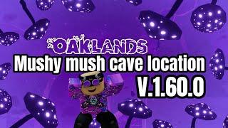 How to find mysterious mushroom cave V1.60.0(OAKLANDS)