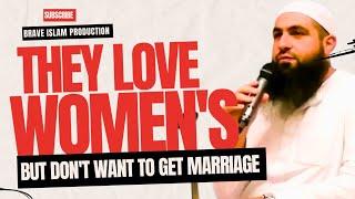 THEY LOVE WOMEN'S BUT DON'T WANT TO GET MARRIAGE | MOHAMMED HOBLOS