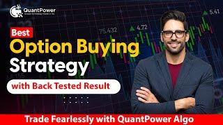 Best Option Buying Strategy for Algo Trading with Back Tested Results Using QuantPower