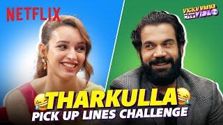 Triptii Dimri & Rajkummar Rao Try CHEESY Pick Up Lines!   | Vicky Vidya Ka Woh Wala Video | Netflix