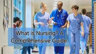 What is Nursing? A Comprehensive Guide #nursing