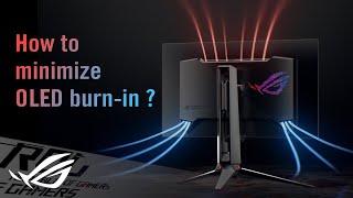 How ROG minimize OLED burn-in ? - ROG Swift OLED PG27AQDM I ROG Singapore