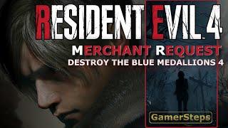 Resident Evil 4 Remake - Merchant Requests Destroy The Blue Medallions 4