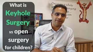 Keyhole Surgery For Children: Everything Parents Need To Know