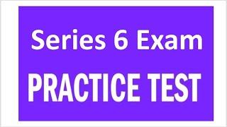 Series 6 Exam Practice Test Explicated.  Hit pause, answer, hit play.