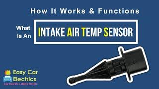 What Is Intake Air Temperature Sensor, How it Works, & Functions - Easy Car Electrics