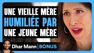 Une Vieille Mère  Humiliée Par Une Jeune Mère | Dhar Mann Studios