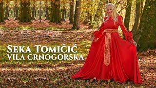 Seka Tomičić - Vila Crnogorska | [Official Music Video]