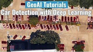 GeoAI Tutorial 8: Car Detection From Aerial Imagery with Deep Learning and GeoAI